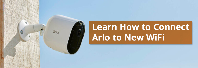 Learn-How-to-Connect-Arlo-to-New-WiFi