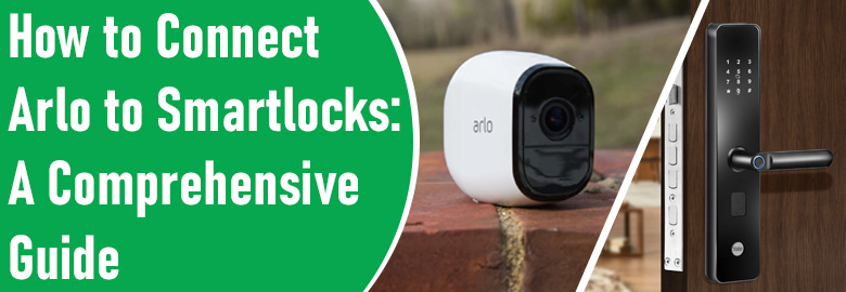How to Connect Arlo to Smartlocks