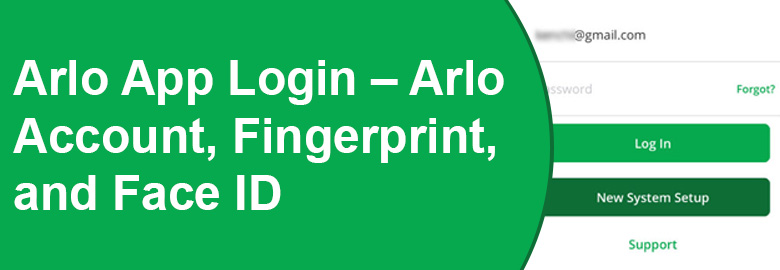 App Login – Arlo Account, Fingerprint, and Face ID