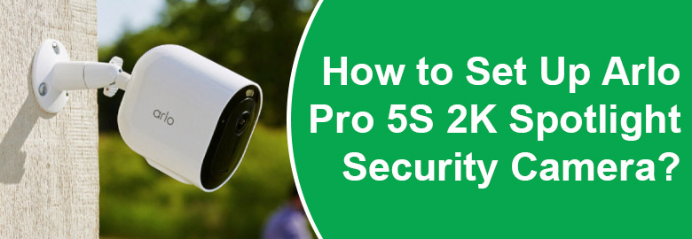 Set Up Arlo Pro 5S 2K Spotlight Security Camera